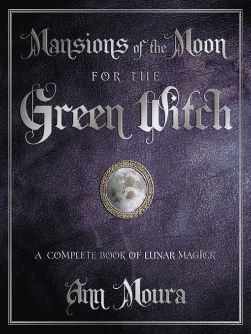 Title details for Mansions of the Moon for the Green Witch by Ann Moura - Wait list
